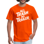 All Trash No Trailer T-Shirt - orange