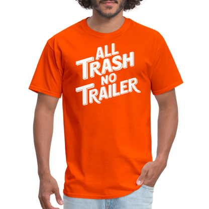 All Trash No Trailer T-Shirt - orange