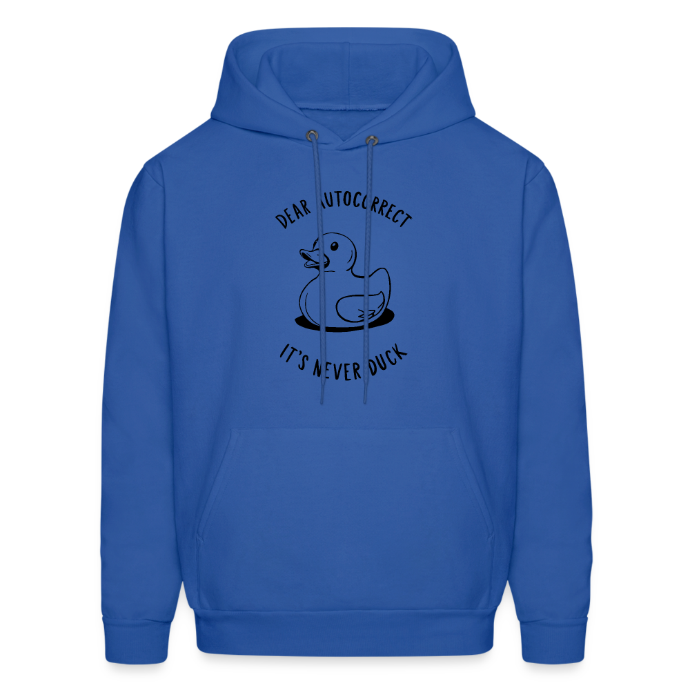 Dear Autocorrect It's Never Duck Hoodie - royal blue