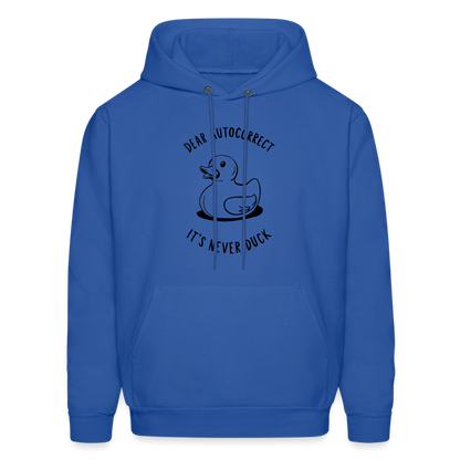 Dear Autocorrect It's Never Duck Hoodie - royal blue