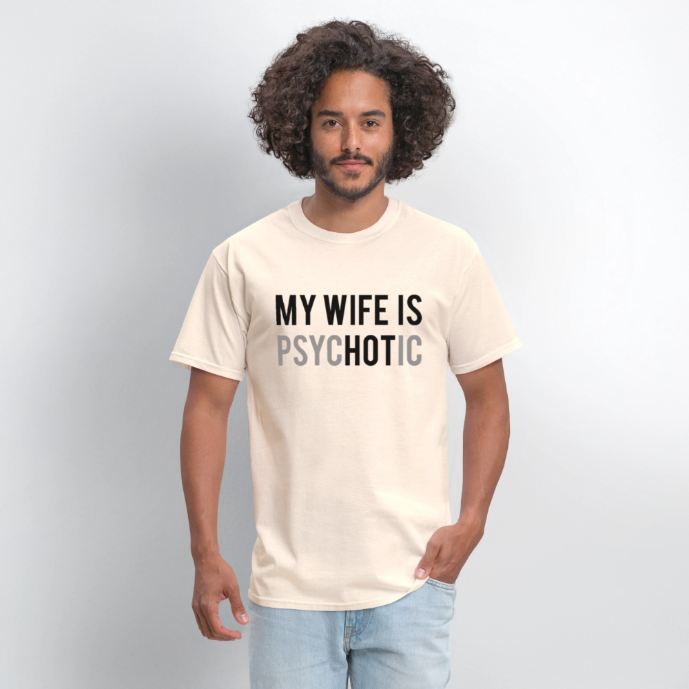 My Wife is Hot (PsycHOTic) T-Shirt – Fun and Bold Marriage Humor - natural