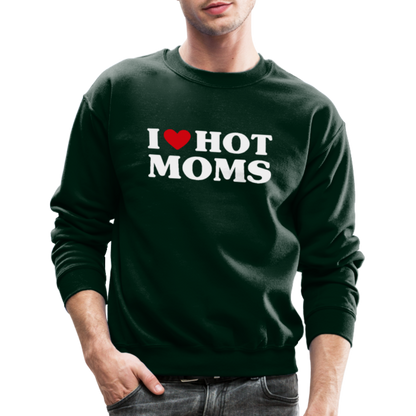 I Heart Hot Moms (Funny I Love Hot Moms) Sweatshirt - forest green