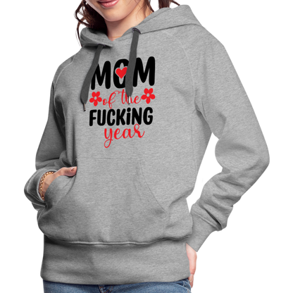 Mom of the Fucking Year Women’s Premium Hoodie - heather grey