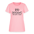 Bad Decisions Make Great Stories Women's T-Shirt