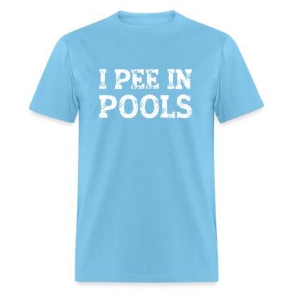 I Pee In Pools T-Shirt - aquatic blue