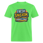 Fresh Sarcasm Served Daily T-Shirt