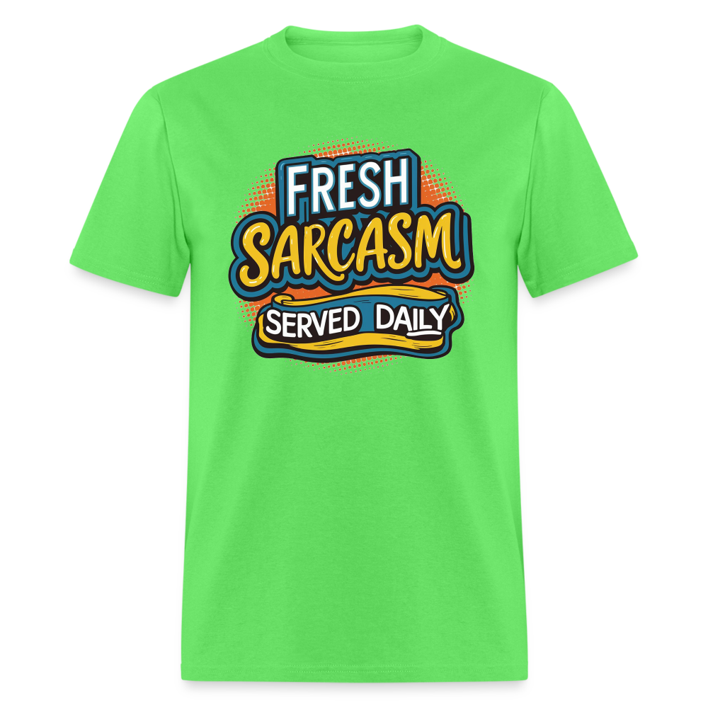 Fresh Sarcasm Served Daily T-Shirt - kiwi