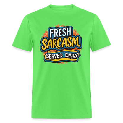 Fresh Sarcasm Served Daily T-Shirt - kiwi