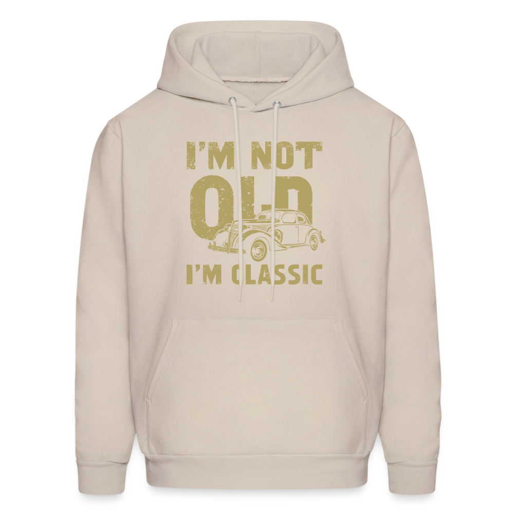 I'm Not Old I'M Classic Hoodie - Sand