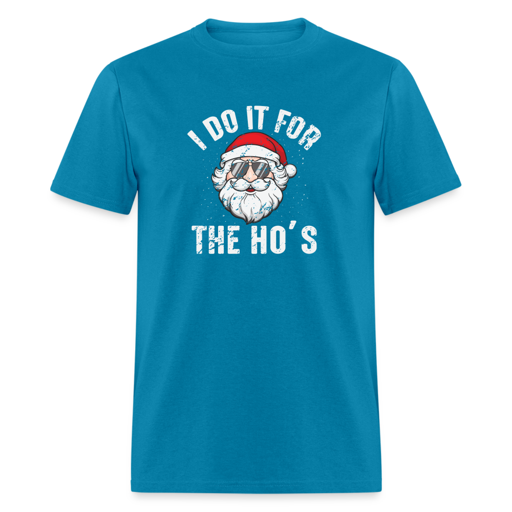 I Do It for the Ho's (Christmas) Funny Santa T-Shirt - turquoise