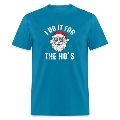 I Do It for the Ho's (Christmas) Funny Santa T-Shirt - turquoise