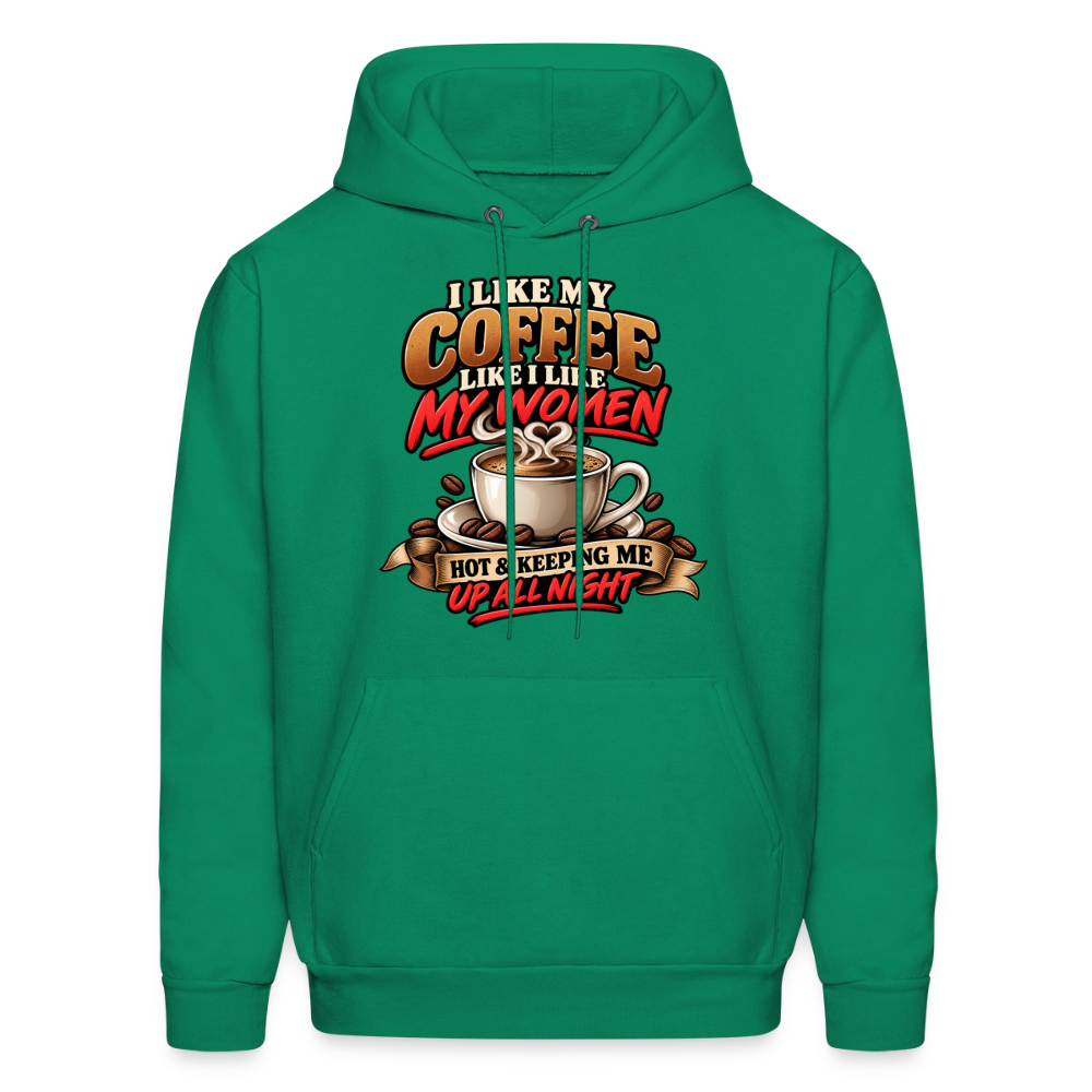 I Like My Coffee Like I Like My Women Funny Hoodie Color: Kelly Green