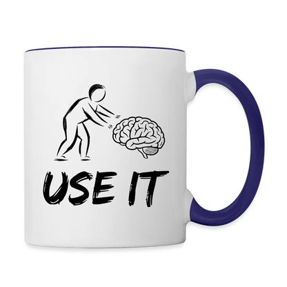 Funny You Have A Brain Use It (Sarcastic Humor) Coffee Mug - white/cobalt blue