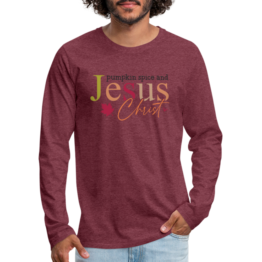 Pumpkin Spice and Jesus Christ Men's Premium Long Sleeve T-Shirt - heather burgundy