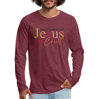 Pumpkin Spice and Jesus Christ Men's Premium Long Sleeve T-Shirt - heather burgundy