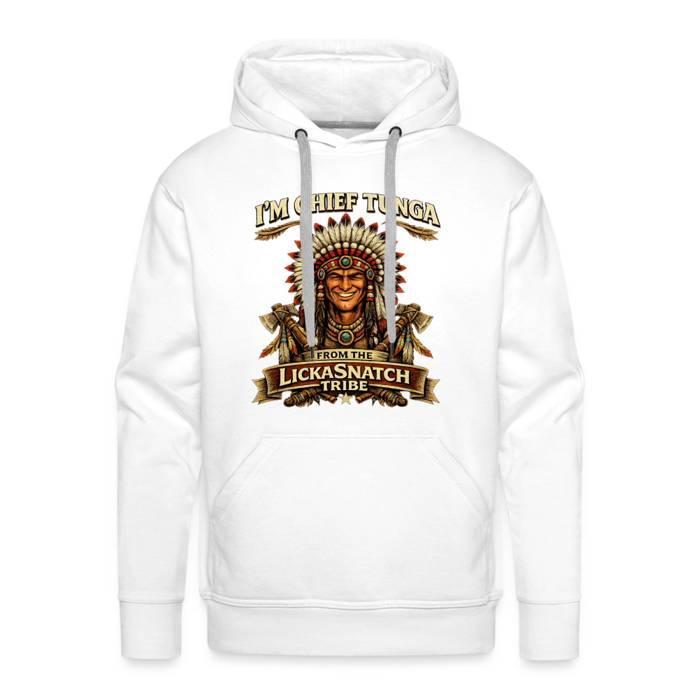I’m Chief Tunga From the Lickasnatch Tribe Hoodie Color: White