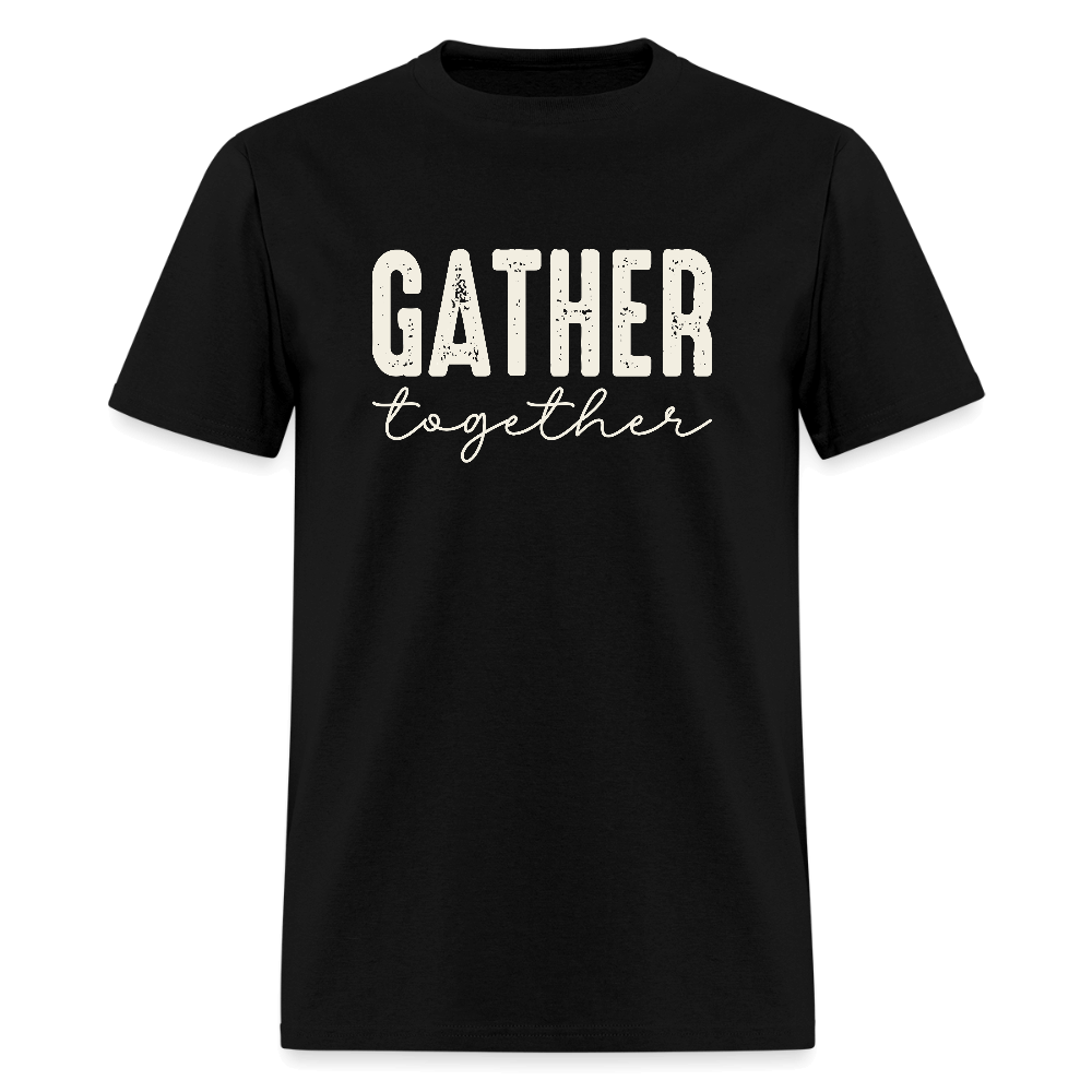 Gather Together (Thanksgiving) T-Shirt Color: black
