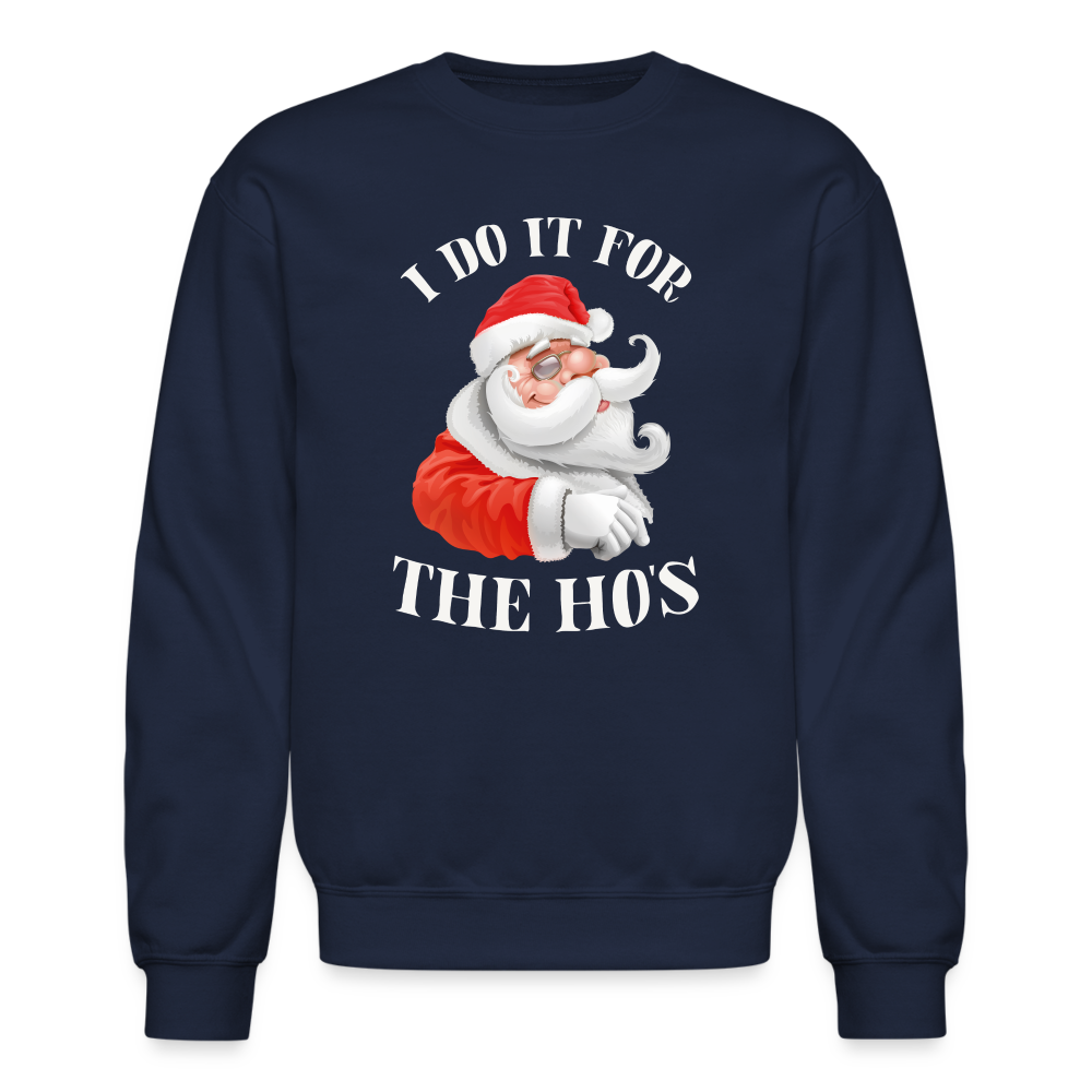 Christmas Santa - I Do It For The Ho's Sweatshirt - navy