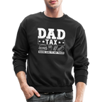 Dad Tax Sweatshirt