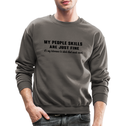 It's My Tolerance To Idiots That Needs Work Sweatshirt - asphalt gray