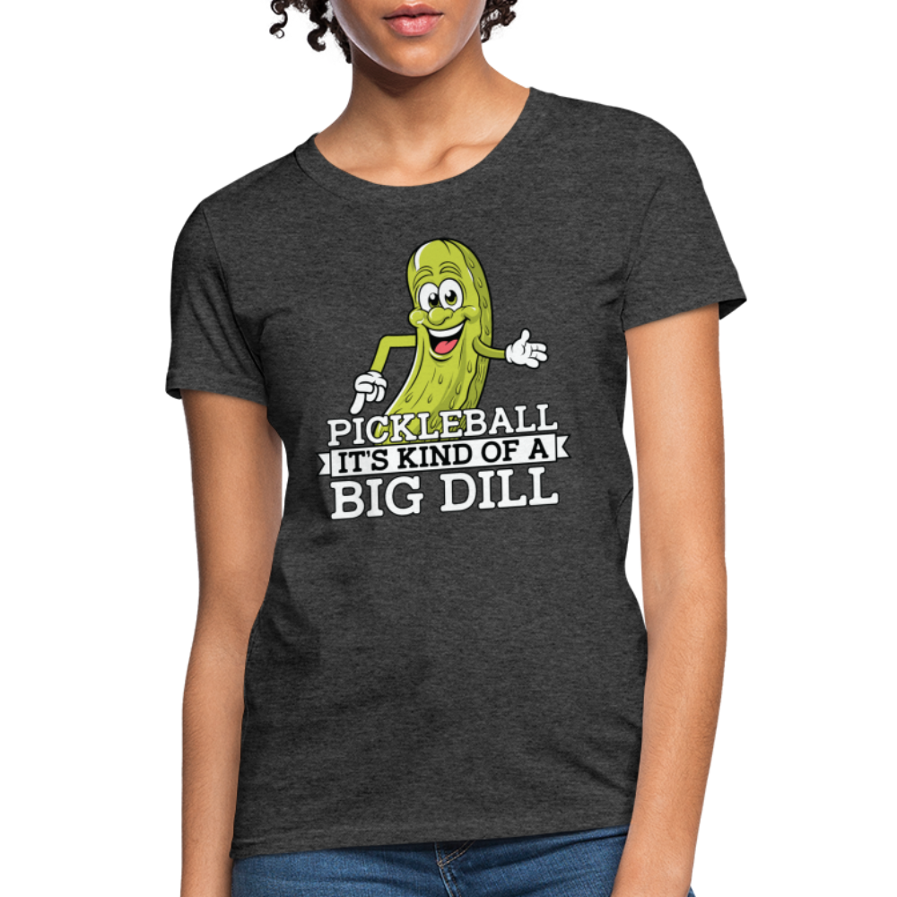 Pickleball It's Kind Of A Big Dill Women's Contoured T-Shirt - heather black