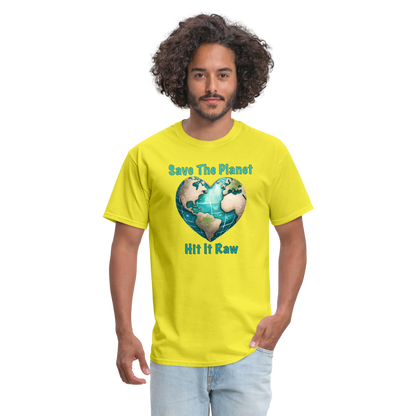 Save The Planet Hit It Raw T-Shirt (Funny Environmental Awareness) - yellow