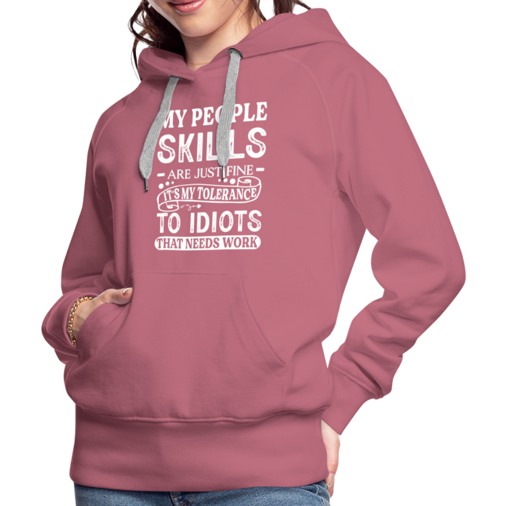 My People Skills Are Just Fine Women’s Premium Hoodie - mauve