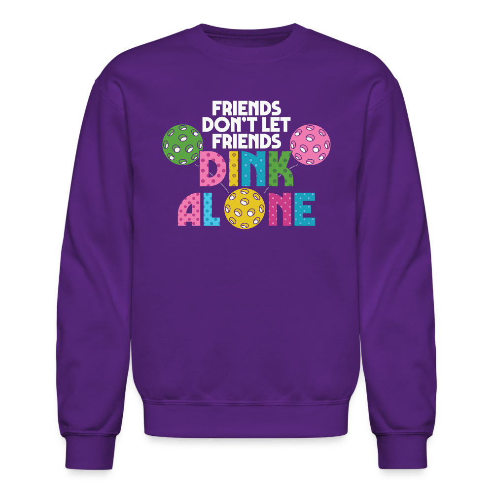 Friends Don't Let Friends Dink Alone (Pickleball) Sweatshirt - purple