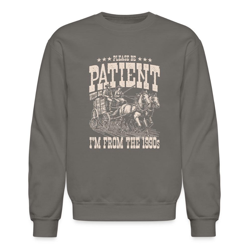 Please Be Patient I'm from the 1900s Sweatshirt - asphalt gray