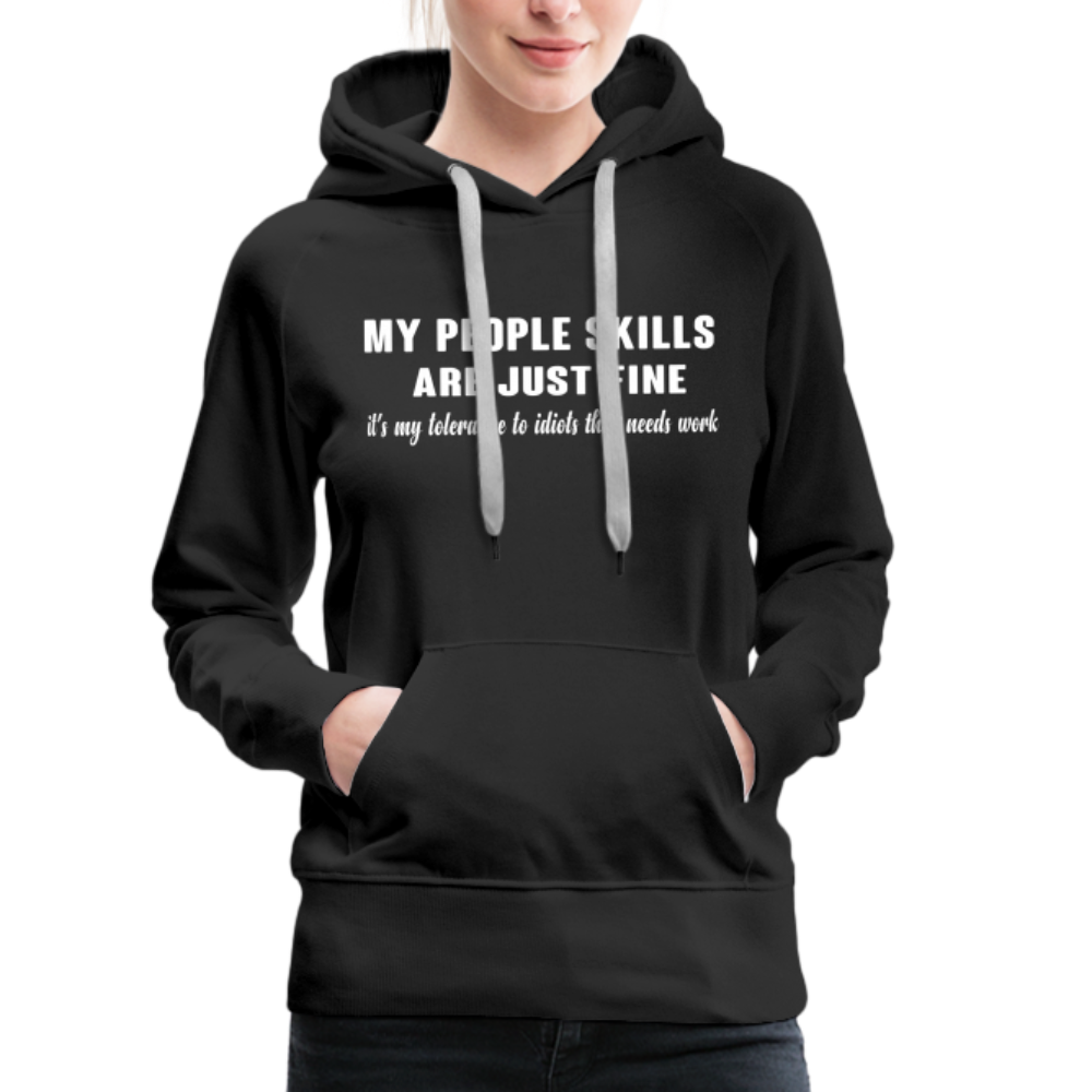 It's My Tolerance To Idiots That Needs Work Women’s Premium Hoodie - black