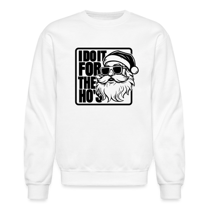 I Do It for the Ho's Funny Christmas Santa Sweatshirt - white