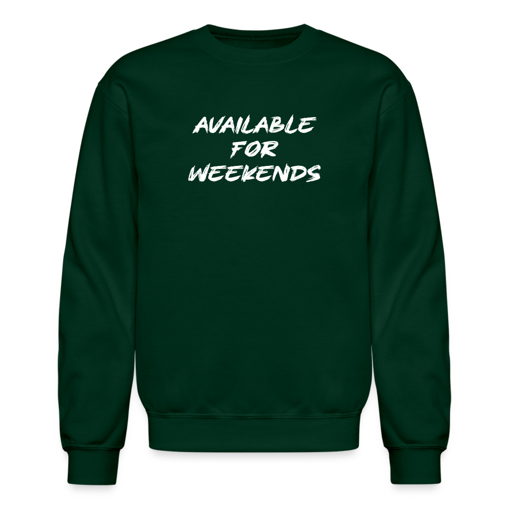 Available For Weekends Sweatshirt - forest green