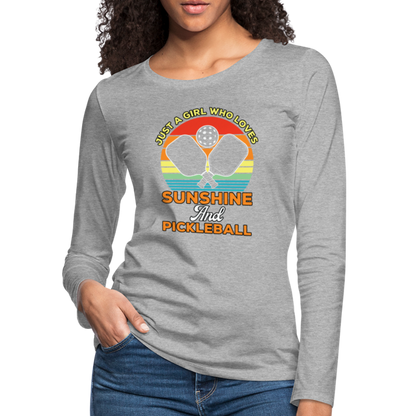 Just A Girl Who Loves Sunshine and Pickleball Premium Long Sleeve T-Shirt - heather gray