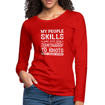 My People Skills Are Just Fine Women's Premium Long Sleeve T-Shirt - red