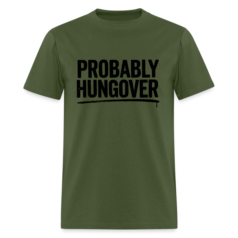 Probably Hungover T-Shirt - military green