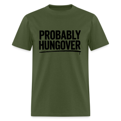 Probably Hungover T-Shirt - military green