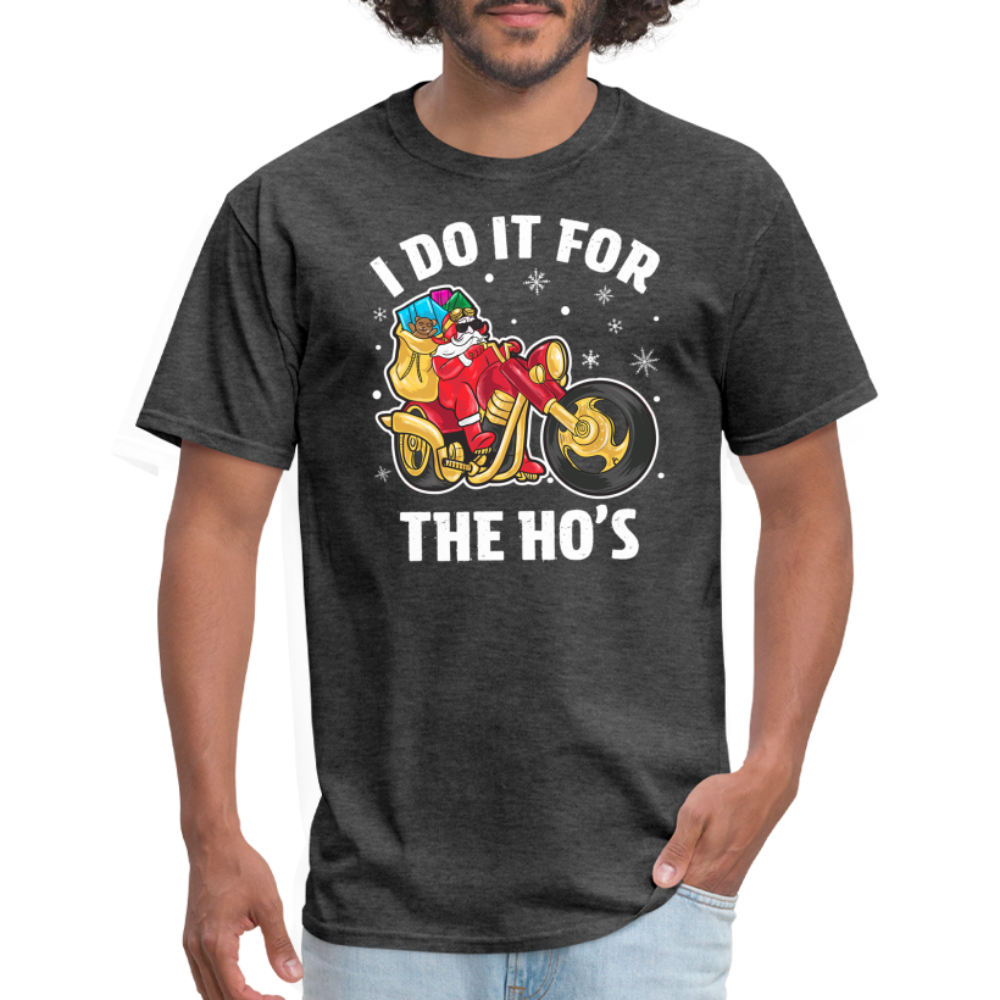 Christmas Biker Santa Riding Motorcycle I Do It For The Ho's T-Shirt - heather black