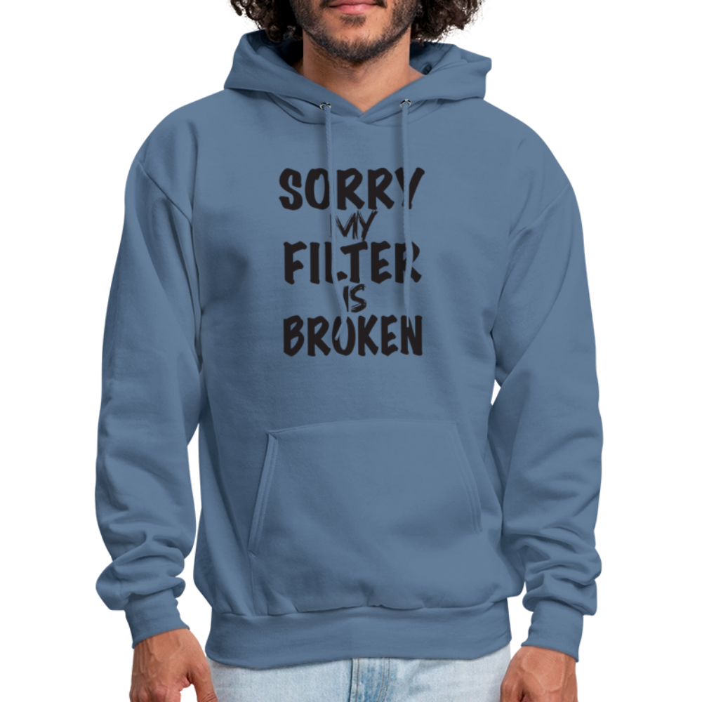 Sorry My Filter Is Broken Hoodie - denim blue