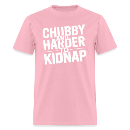 Chubby and Harder to Kidnap T-Shirt - pink