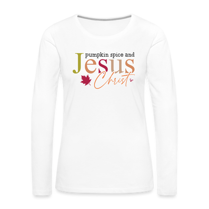 Pumpkin Spice and Jesus Christ Women's Premium Long Sleeve T-Shirt - white