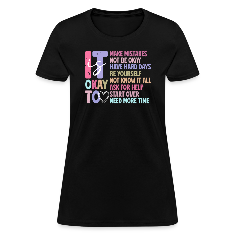 It Is Ok (Motivation Support) Women's Contoured T-Shirt - black