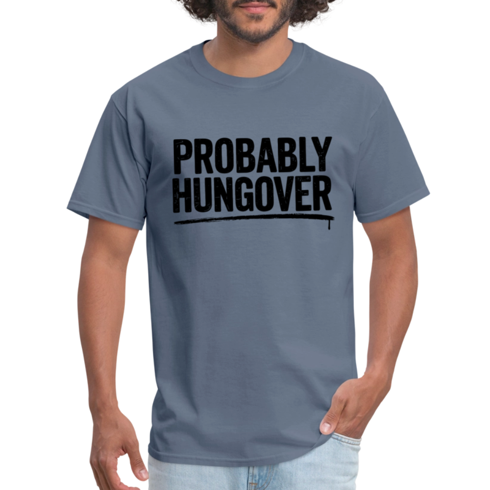 Probably Hungover T-Shirt - denim