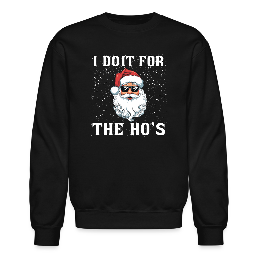 I Do It for the Ho's Sweatshirt (Santa Christmas) - black