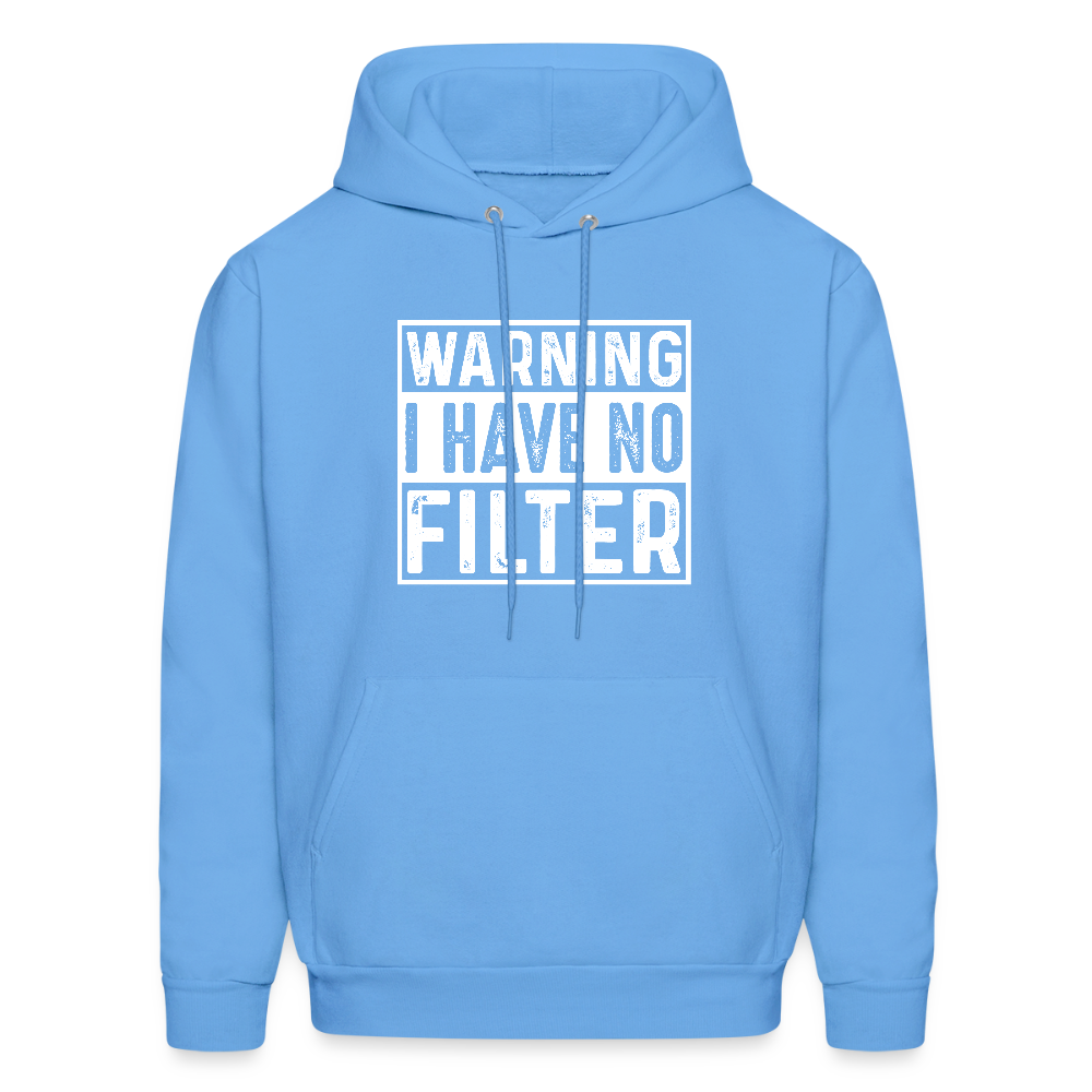 Warning I Have No Filter Hoodie - carolina blue