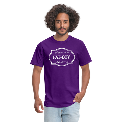 Ever Ride a Fat Boy Want to? Motorcycle T-Shirt - purple