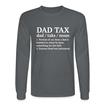 Dad Tax Long Sleeve T-Shirt (Definition) - charcoal