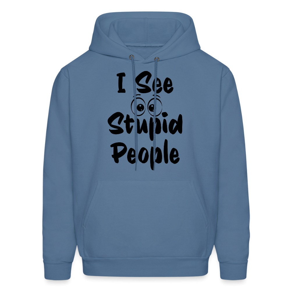 I See Stupid People Hoodie Color: denim blue