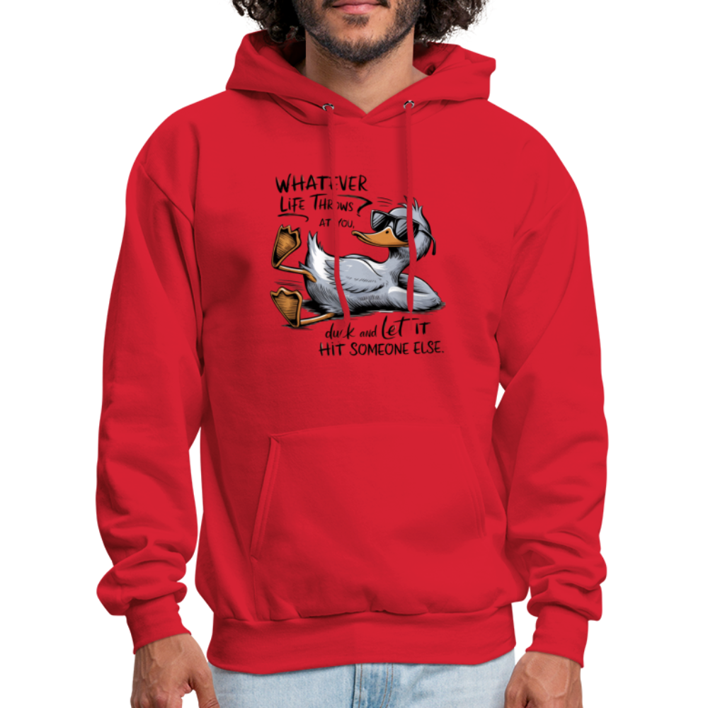 Whatever Life Throws At You, Duck Let It Hit Someone Else Hoodie - red