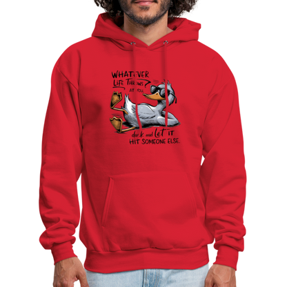 Whatever Life Throws At You, Duck Let It Hit Someone Else Hoodie - red