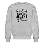 God is Good All The Time Sweatshirt